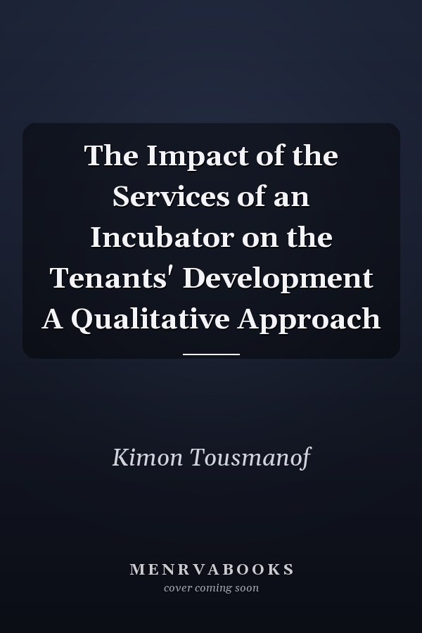 The Impact of the Services of an Incubator on the Tenants' Development A Qualitative Approach