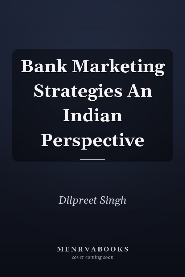 Bank Marketing Strategies An Indian Perspective