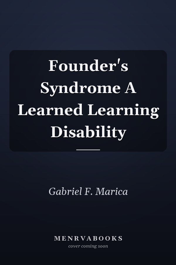 Founder's Syndrome A Learned Learning Disability