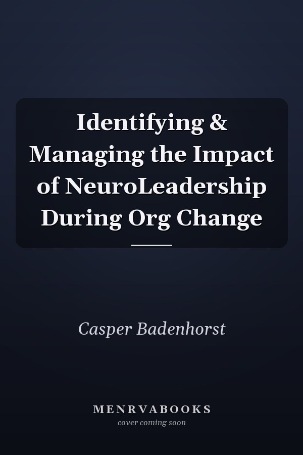 Identifying & Managing the Impact of NeuroLeadership During Org Change