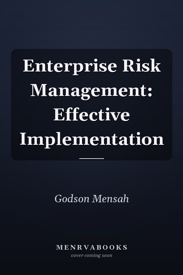 Enterprise Risk Management: Effective Implementation