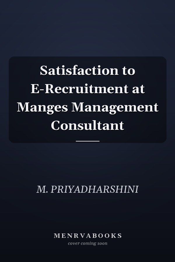 Satisfaction to E-Recruitment at Manges Management Consultant