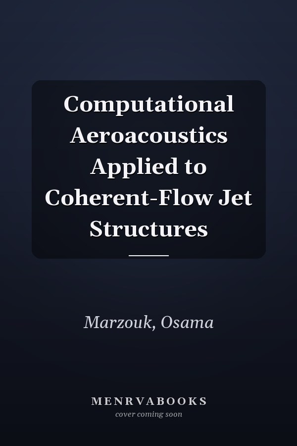 Computational Aeroacoustics Applied to Coherent-Flow Jet Structures