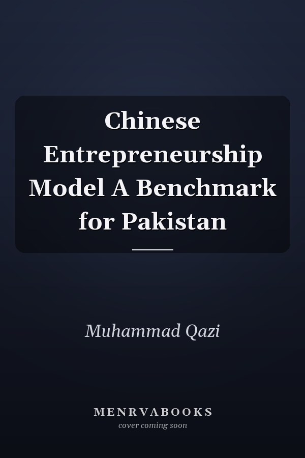 Chinese Entrepreneurship Model A Benchmark for Pakistan