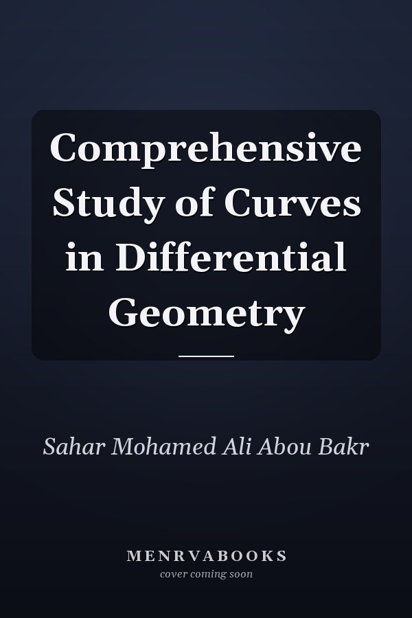 Comprehensive Study of Curves in Differential Geometry
