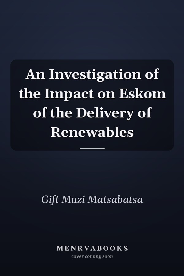 An Investigation of the Impact on Eskom of the Delivery of Renewables