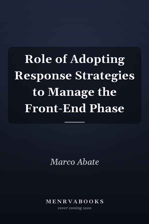 Role of Adopting Response Strategies to Manage the Front-End Phase