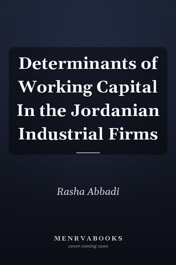 Determinants of Working Capital In the Jordanian Industrial Firms