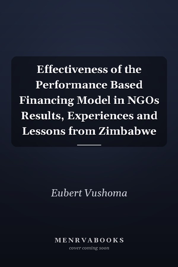 Effectiveness of the Performance Based Financing Model in NGOs Results, Experiences and Lessons from Zimbabwe
