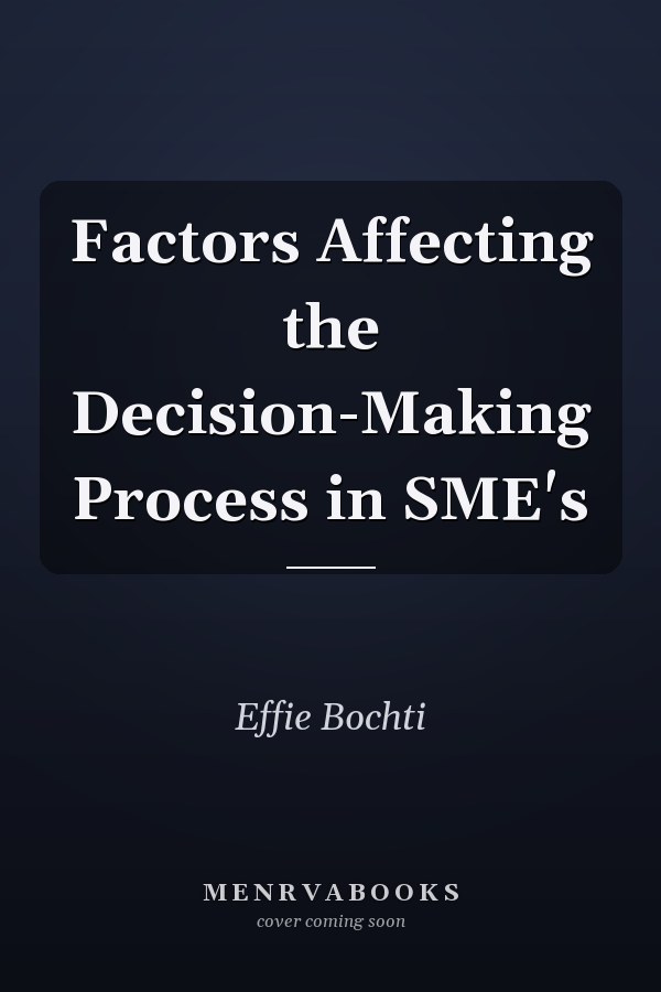 Factors Affecting the Decision-Making Process in SME's