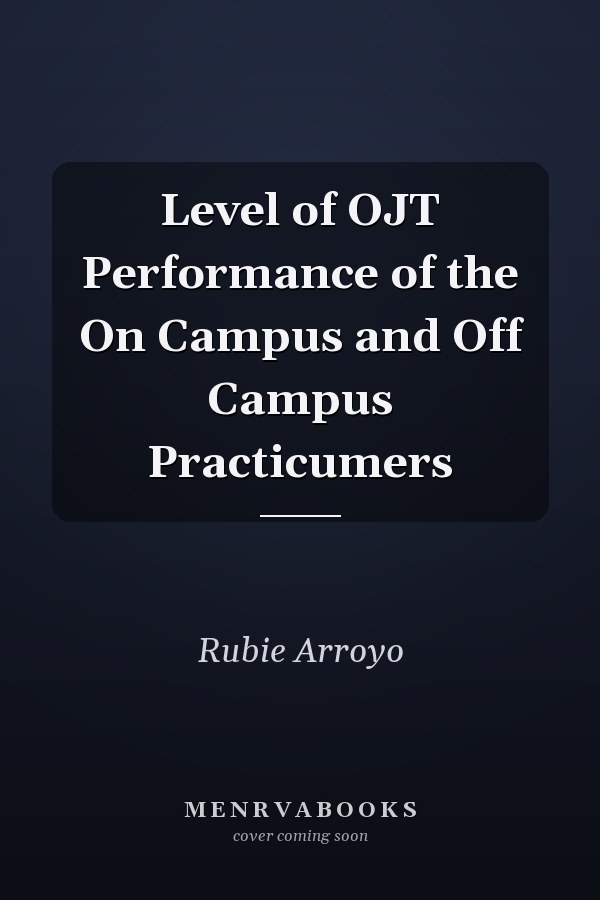Level of OJT Performance of the On Campus and Off Campus Practicumers