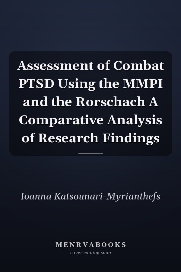 Assessment of Combat PTSD Using the MMPI and the Rorschach A Comparative Analysis of Research Findings