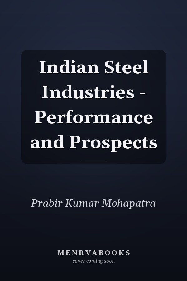 Indian Steel Industries - Performance and Prospects