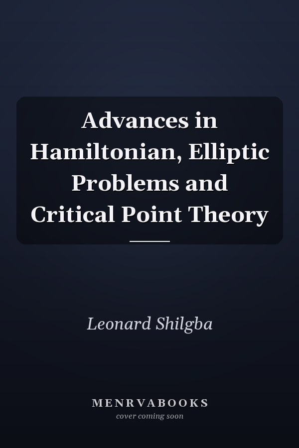 Advances in Hamiltonian, Elliptic Problems and Critical Point Theory