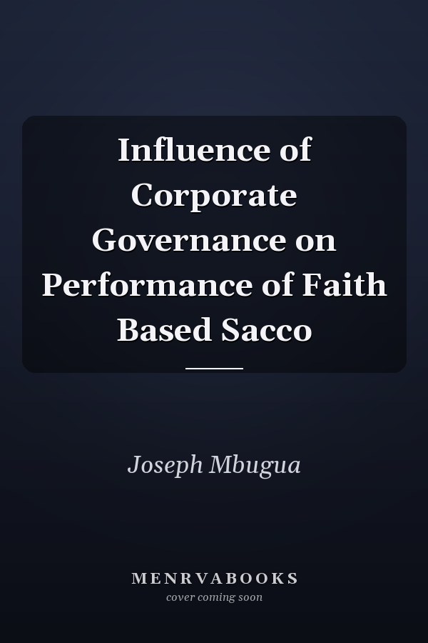 Influence of Corporate Governance on Performance of Faith Based Sacco