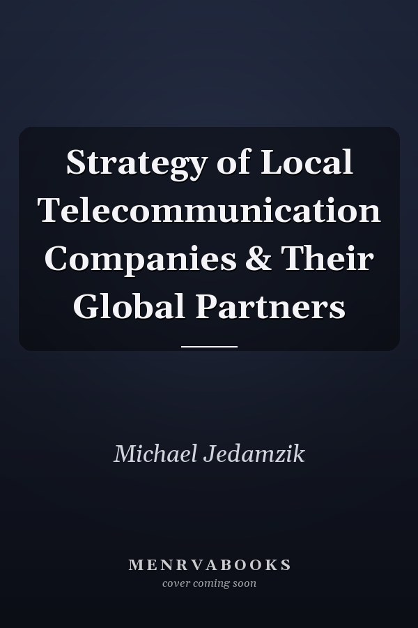 Strategy of Local Telecommunication Companies & Their Global Partners