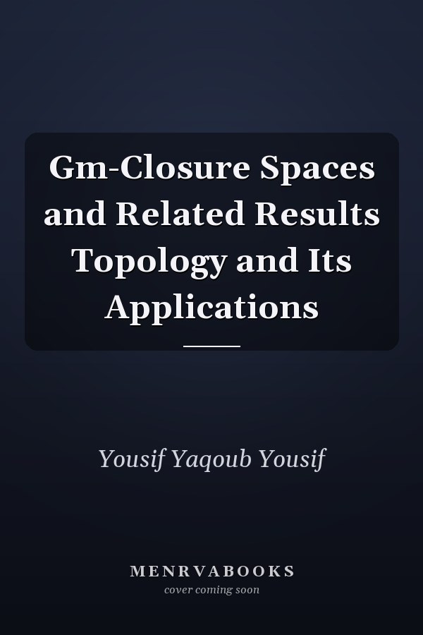 Gm-Closure Spaces and Related Results Topology and Its Applications