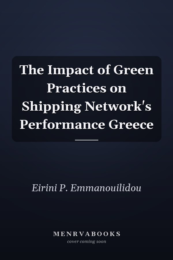 The Impact of Green Practices on Shipping Network's Performance Greece