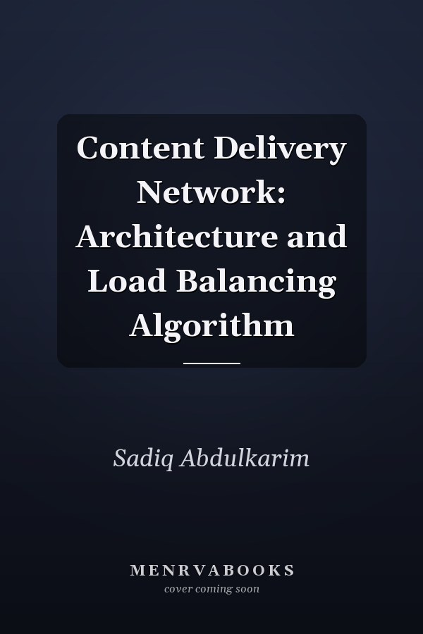 Content Delivery Network: Architecture and Load Balancing Algorithm