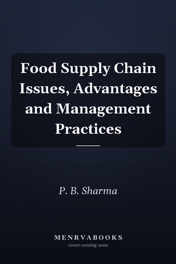 Food Supply Chain Issues, Advantages and Management Practices
