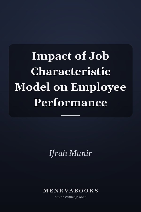 Impact of Job Characteristic Model on Employee Performance