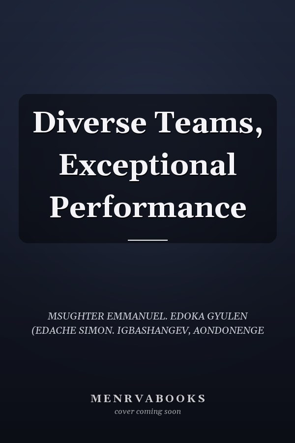 Diverse Teams, Exceptional Performance