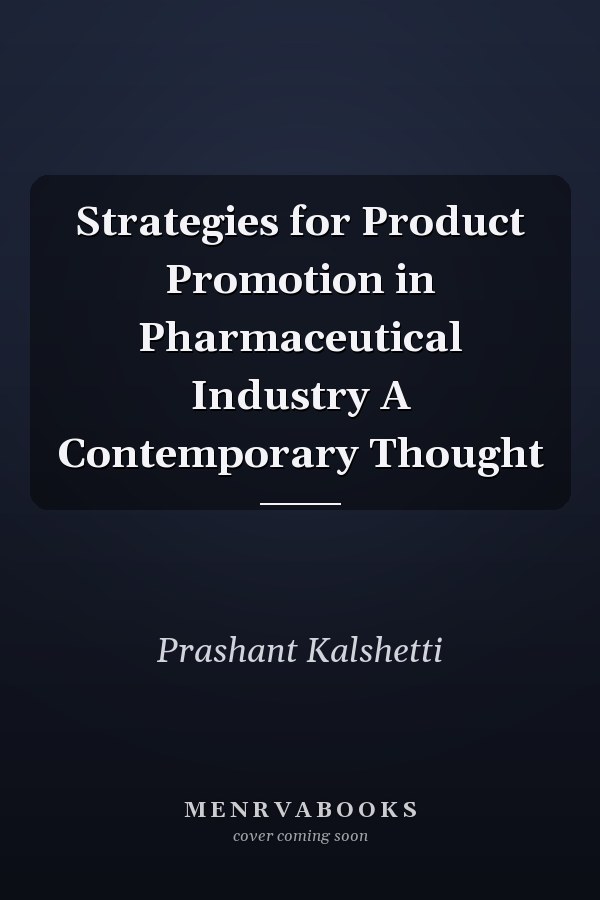 Strategies for Product Promotion in Pharmaceutical Industry A Contemporary Thought