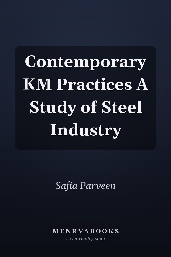 Contemporary KM Practices A Study of Steel Industry