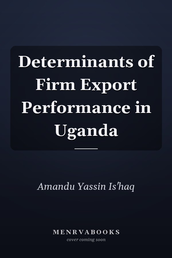 Determinants of Firm Export Performance in Uganda