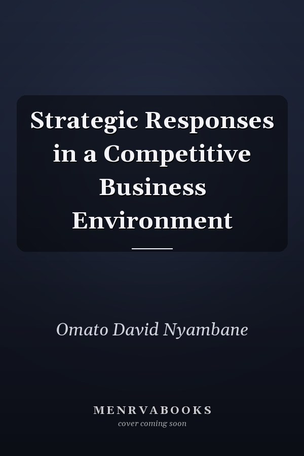 Strategic Responses in a Competitive Business Environment
