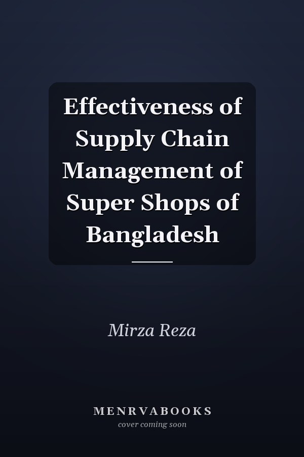 Effectiveness of Supply Chain Management of Super Shops of Bangladesh