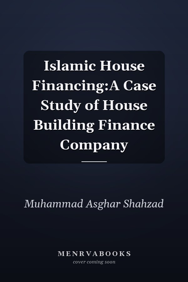 Islamic House Financing:A Case Study of House Building Finance Company