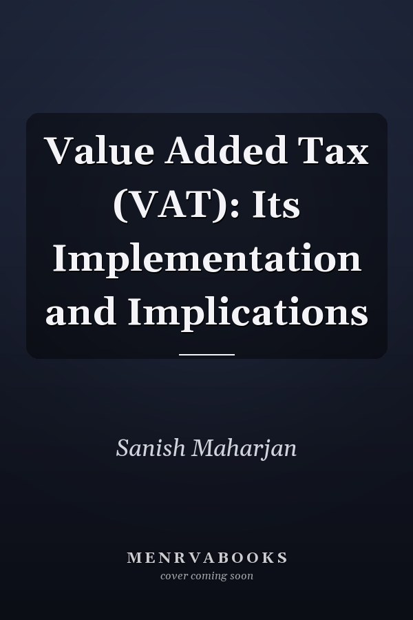 Value Added Tax (VAT): Its Implementation and Implications