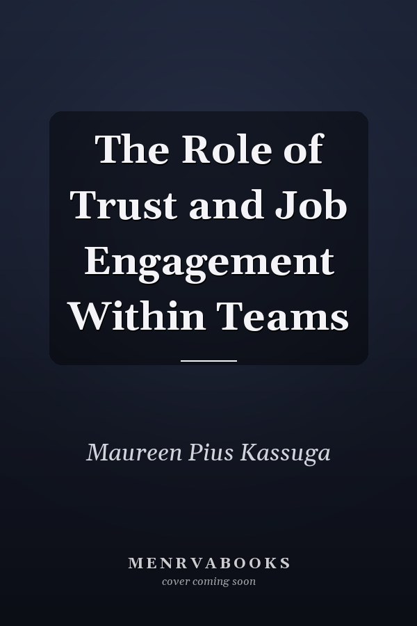 The Role of Trust and Job Engagement Within Teams