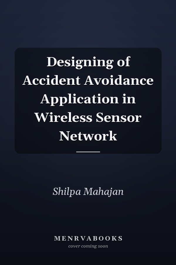 Designing of Accident Avoidance Application in Wireless Sensor Network