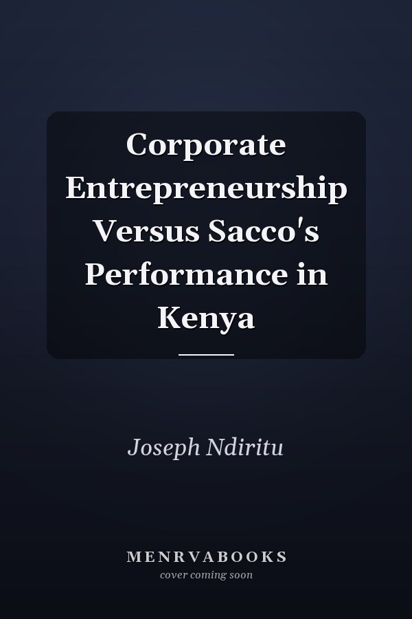 Corporate Entrepreneurship Versus Sacco's Performance in Kenya