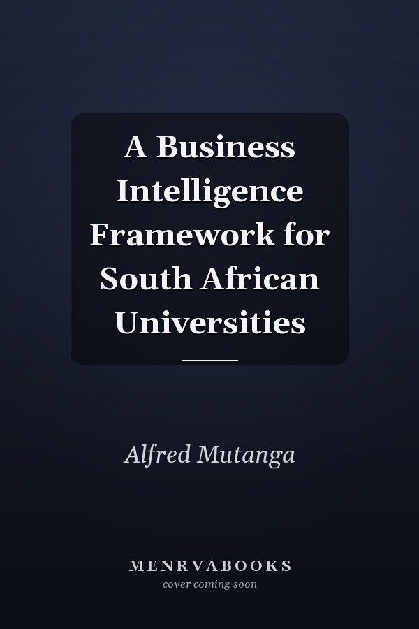 A Business Intelligence Framework for South African Universities