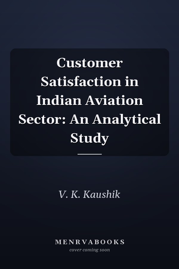 Customer Satisfaction in Indian Aviation Sector: An Analytical Study