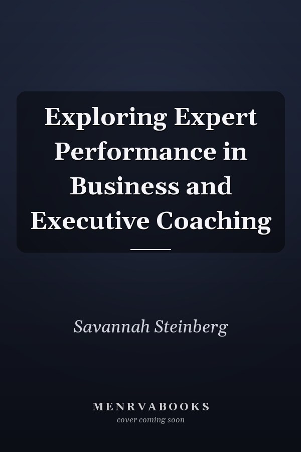 Exploring Expert Performance in Business and Executive Coaching