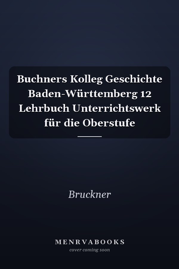Buchners Kolleg Geschichte Baden-Württemberg 12 Lehrbuch Unterrichtswerk für die Oberstufe