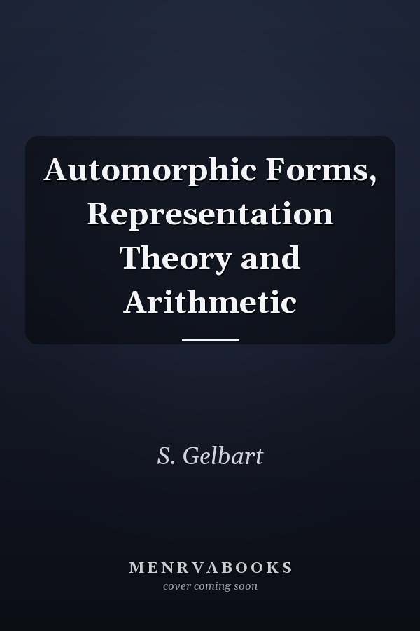 Automorphic Forms, Representation Theory and Arithmetic