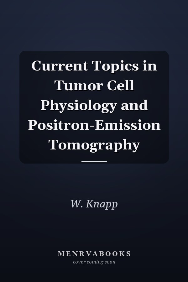 Current Topics in Tumor Cell Physiology and Positron-Emission Tomography