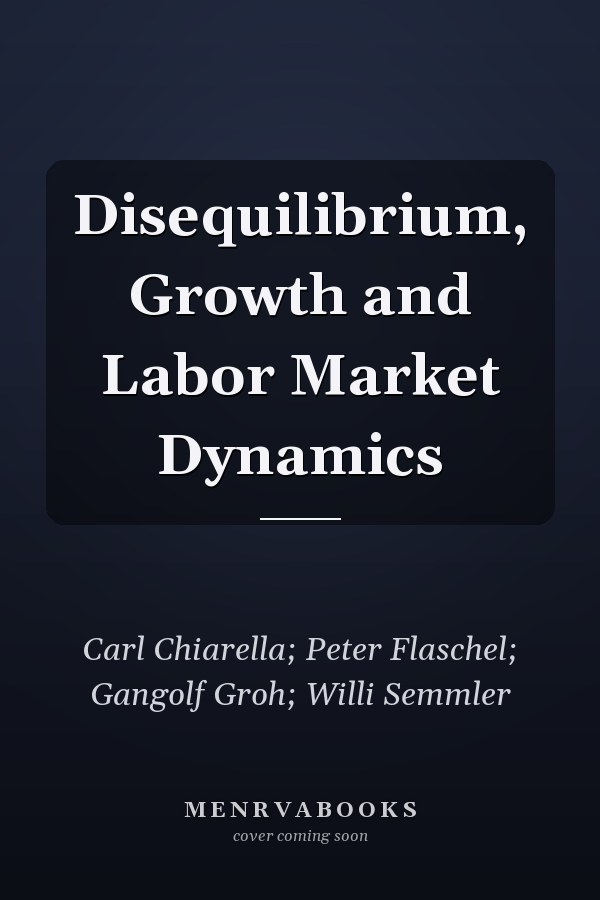 Disequilibrium, Growth and Labor Market Dynamics