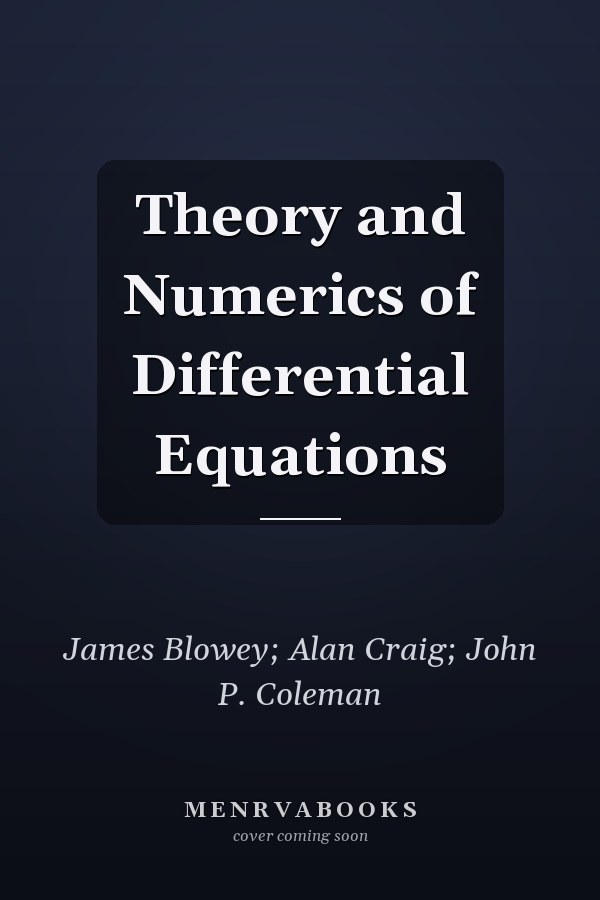 Theory and Numerics of Differential Equations