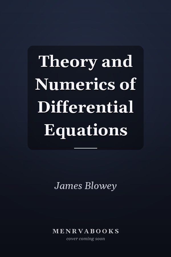 Theory and Numerics of Differential Equations