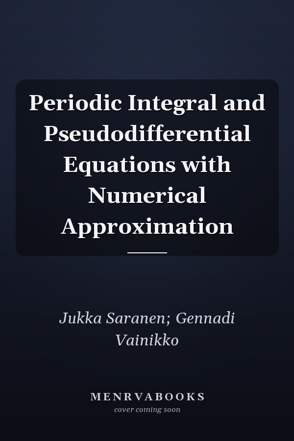 Periodic Integral and Pseudodifferential Equations with Numerical Approximation