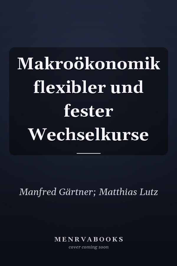 Makroökonomik flexibler und fester Wechselkurse
