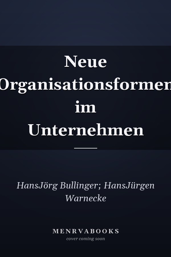 Neue Organisationsformen im Unternehmen