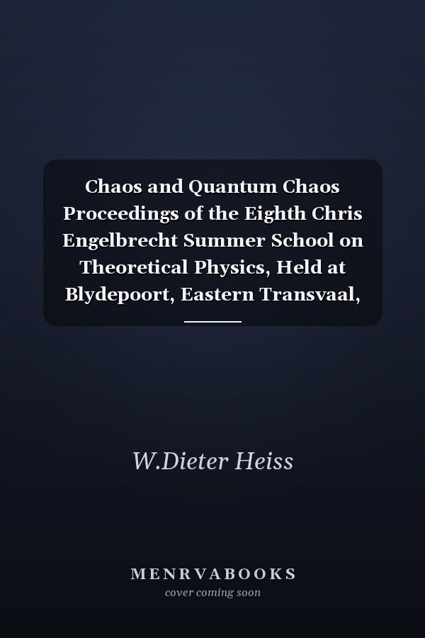 Chaos and Quantum Chaos Proceedings of the Eighth Chris Engelbrecht Summer School on Theoretical Physics, Held at Blydepoort, Eastern Transvaal, South Africa, 13–24 January 1992