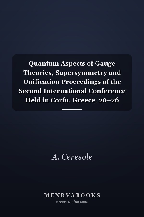 Quantum Aspects of Gauge Theories, Supersymmetry and Unification Proceedings of the Second International Conference Held in Corfu, Greece, 20–26 September 1998